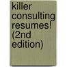 Killer Consulting Resumes! (2nd Edition) door Wetfeet
