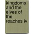 Kingdoms And The Elves Of The Reaches Iv