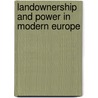 Landownership and Power in Modern Europe door Onbekend