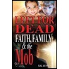 Left For Dead - Faith, Family, & the Mob by R.K. Jensen