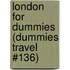 London For Dummies (Dummies Travel #136)