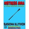 Mistress Anna and Other Sizzling Erotica door Sascha Illyvich