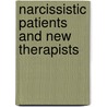 Narcissistic Patients and New Therapists door Steven K. Huprich