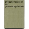 Pflegekonzepte In Der Gerontopsychiatrie door Tilman Leptihn