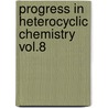 Progress in Heterocyclic Chemistry Vol.8 door H. Suschitzky