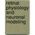 Retinal Physiology and Neuronal Modeling