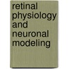 Retinal Physiology and Neuronal Modeling by H. Momiji