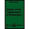 Sodom; Or the Quintessence of Debauchery door John Wilmot