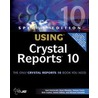Special Edition Using Crystal Reports 10 by Ryan Marples