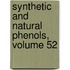Synthetic and Natural Phenols, Volume 52