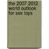 The 2007-2012 World Outlook for Sex Toys