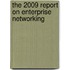The 2009 Report on Enterprise Networking