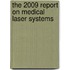 The 2009 Report on Medical Laser Systems