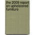 The 2009 Report on Upholstered Furniture