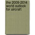The 2009-2014 World Outlook for Aircraft