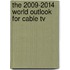 The 2009-2014 World Outlook For Cable Tv