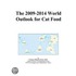 The 2009-2014 World Outlook for Cat Food
