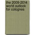 The 2009-2014 World Outlook for Colognes