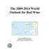 The 2009-2014 World Outlook for Red Wine