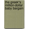 The Greek''s Million-Dollar Baby Bargain by Julia James