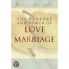 The Purpose and Power of Love & Marriage door Miles Munroe