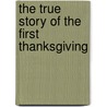 The True Story of the First Thanksgiving door Colleen Adams