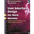 User Interface Design for Mere Mortals®