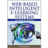 Web-Based Intelligent E-Learning Systems door Zongmin Ma