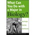 What Can You Do with a Major in Biology?