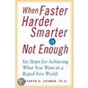 When Faster Harder Smarter Is Not Enough by Kathryn D. Cramer