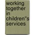 Working Together in Children''s Services