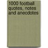1000 Football Quotes, Notes and Anecdotes