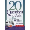 20 Questions to Ask About Wills & Estates door Zafft Esq. Robert