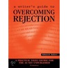 A Writer''s Guide to Overcoming Rejection door Edward Baker