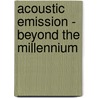 Acoustic Emission - Beyond the Millennium door T. Kishi