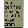 Cna Certified Nursing Assistant Exam Cram door Marty Walker