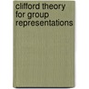 Clifford Theory for Group Representations door Karpilovsky