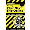Cliffsnotes Booking Your Next Trip Online by Laurie Ann Ulrich