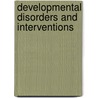 Developmental disorders and interventions door Joni Holmes