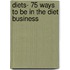 Diets- 75 Ways To Be In The Diet Business