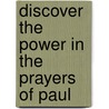 Discover the Power in the Prayers of Paul door Killian Rick