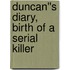 Duncan''s Diary, Birth of a Serial Killer