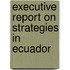 Executive Report on Strategies in Ecuador