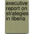 Executive Report on Strategies in Liberia