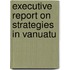 Executive Report on Strategies in Vanuatu