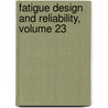 Fatigue Design and Reliability, Volume 23 by Mel Marquis