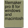 FileMaker Pro 8 for Windows and Macintosh by Nolan Hester