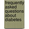Frequently Asked Questions About Diabetes door Judy Levin
