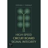 High-Speed Circuit Board Signal Integrity door Stephen C. Thierauf