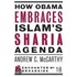 How Obama Embraces Islam''s Sharia Agenda